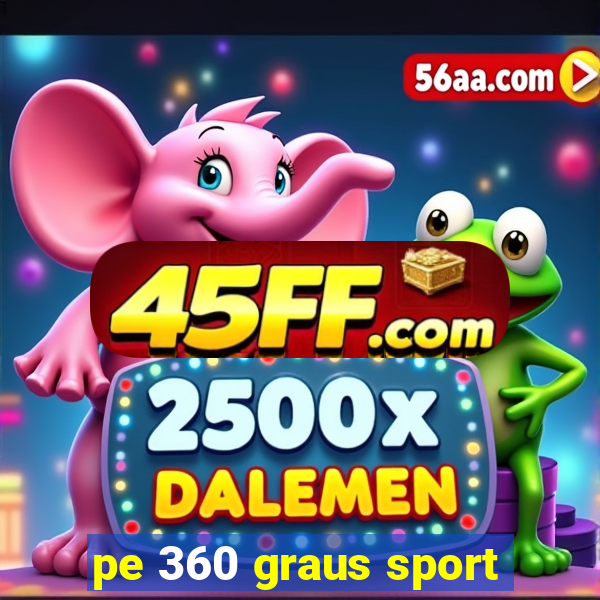 pe 360 graus sport